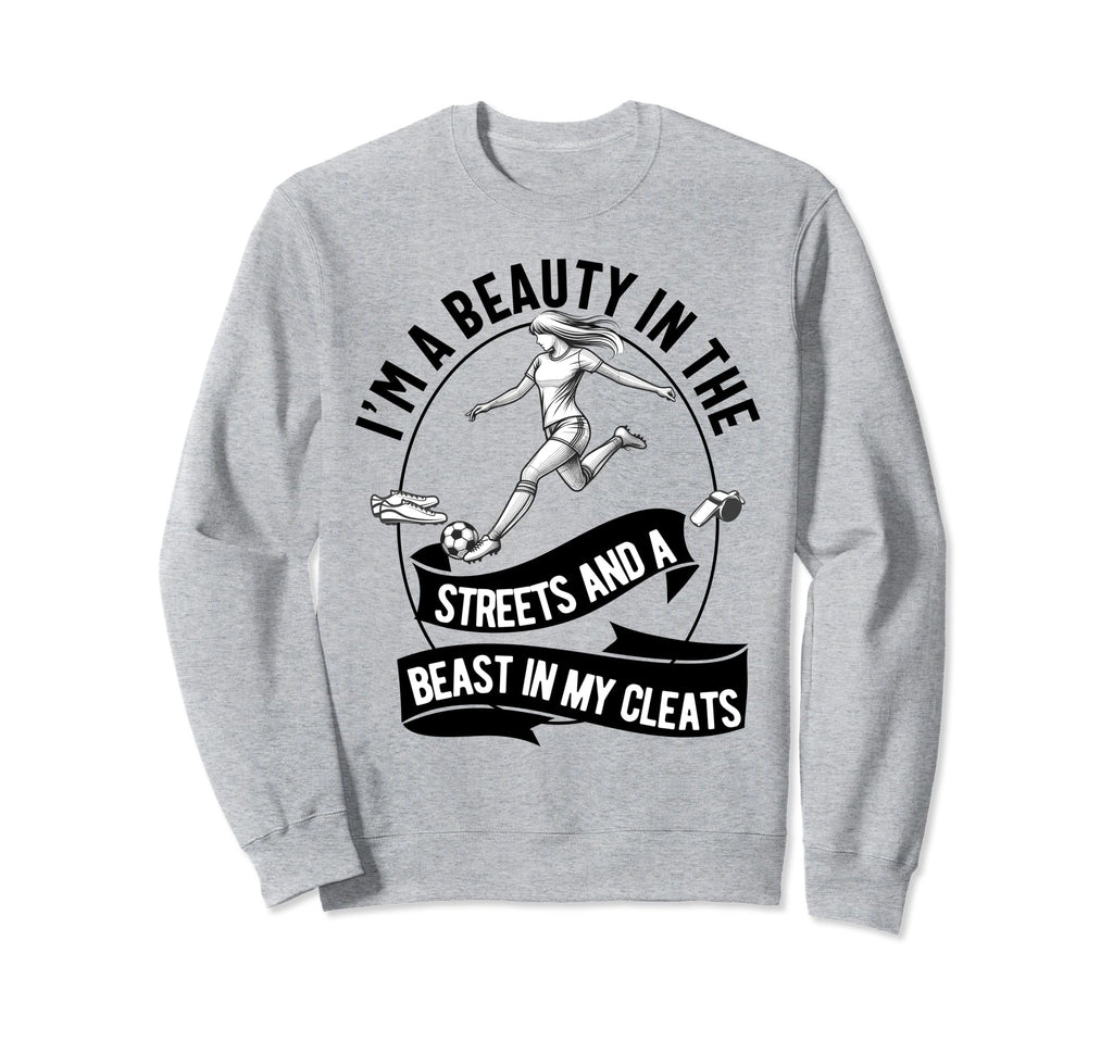 Im Beauty Streets Soccer Daughter Sweatshirt - Aesthetic Graphic for Adults