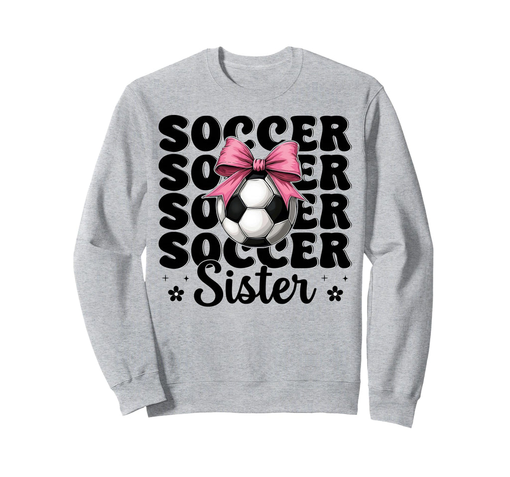 Soccer Sister Soccer Coquette Sweatshirt - Casual Everyday Wear Men Women