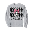 Soccer Sister Soccer Coquette Sweatshirt - Casual Everyday Wear Men Women
