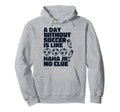 Day Without Soccer Is Like Fu Ball Goal Hoodie - Novelty Apparel Unisex