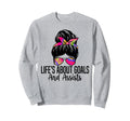 Lifes About Goals And Assists Funny Sweatshirt - Unique Graphic Unisex