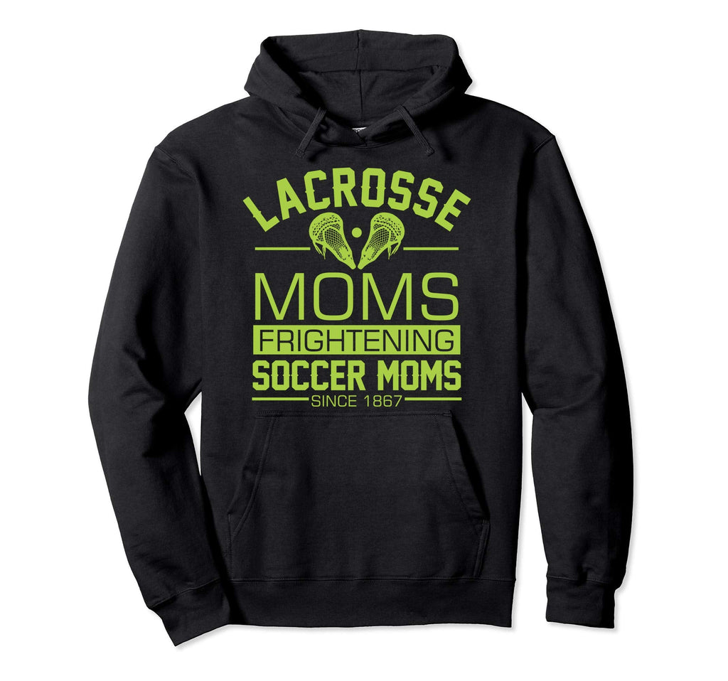 Lacrosse Moms Frightening Soccer Moms Hoodie - Casual Everyday Wear Unisex