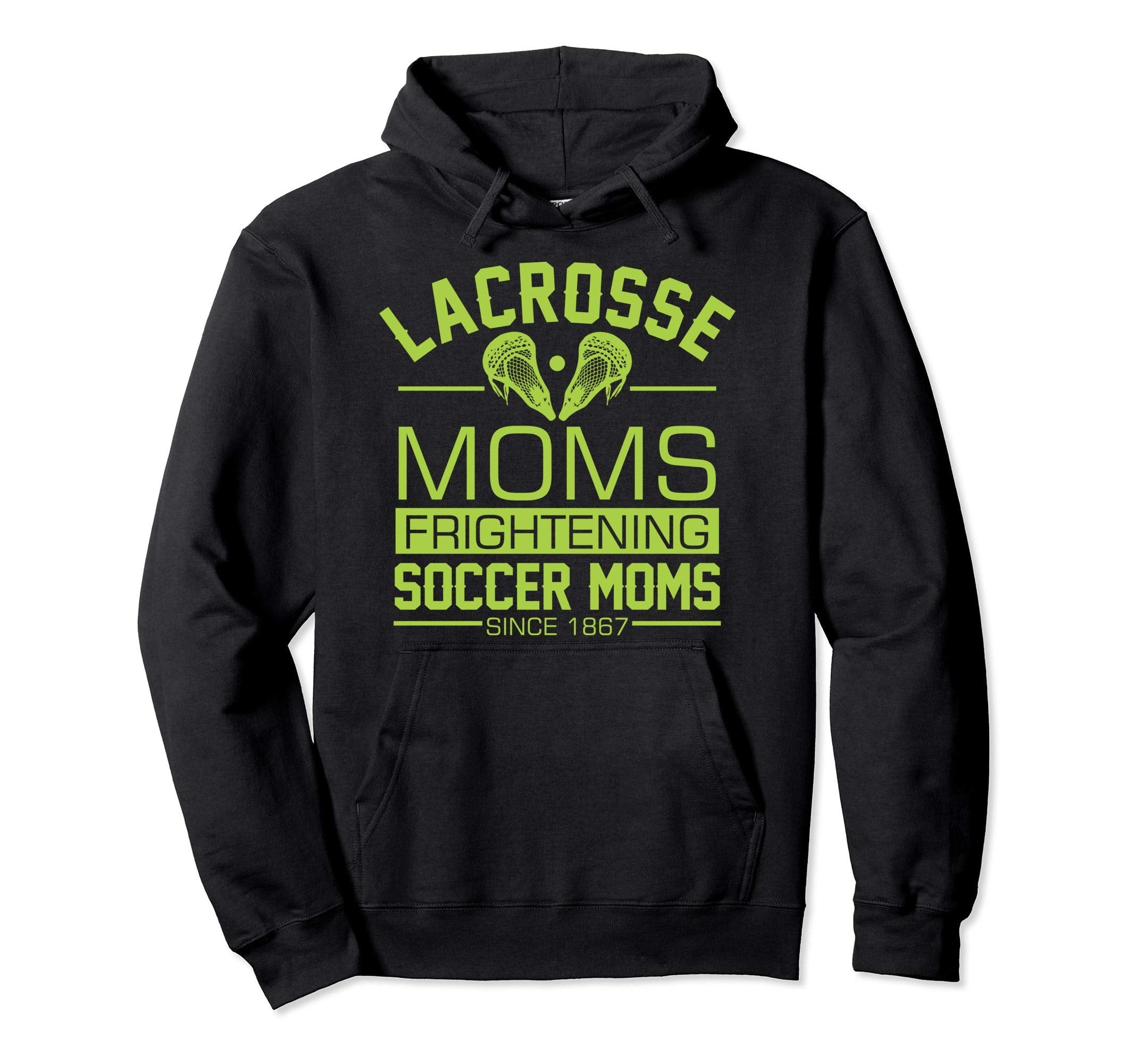 Lacrosse Moms Frightening Soccer Moms Hoodie - Casual Everyday Wear Unisex