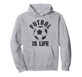 Futbol Is Life Soccer Hoodie - Trendy Graphic Men Women
