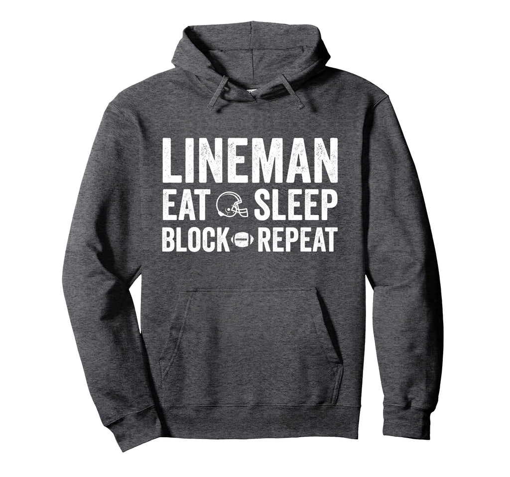 Football Lineman Eat Sleep Block Hoodie - Fun Novelty Design Men Women