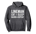 Football Lineman Eat Sleep Block Hoodie - Fun Novelty Design Men Women