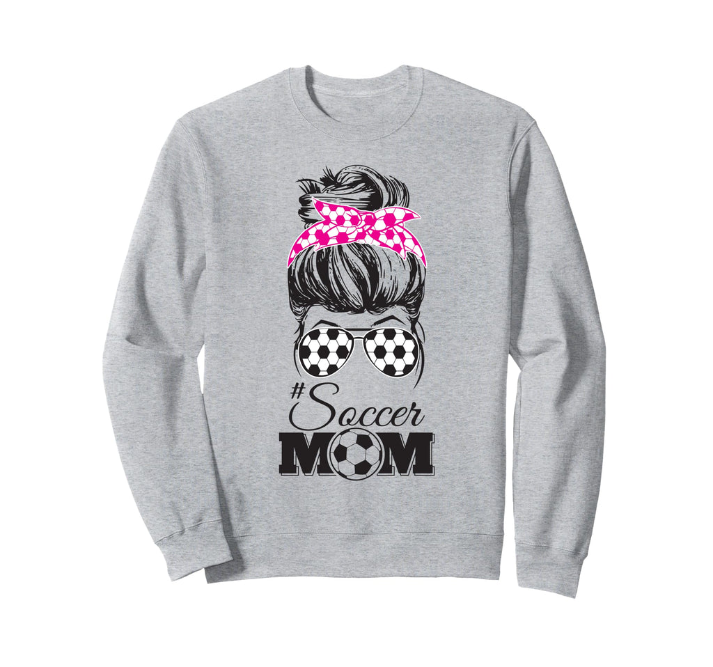 Soccer Mom Messy Bun Glasses Funny Sweatshirt - Streetwear Style Men Women