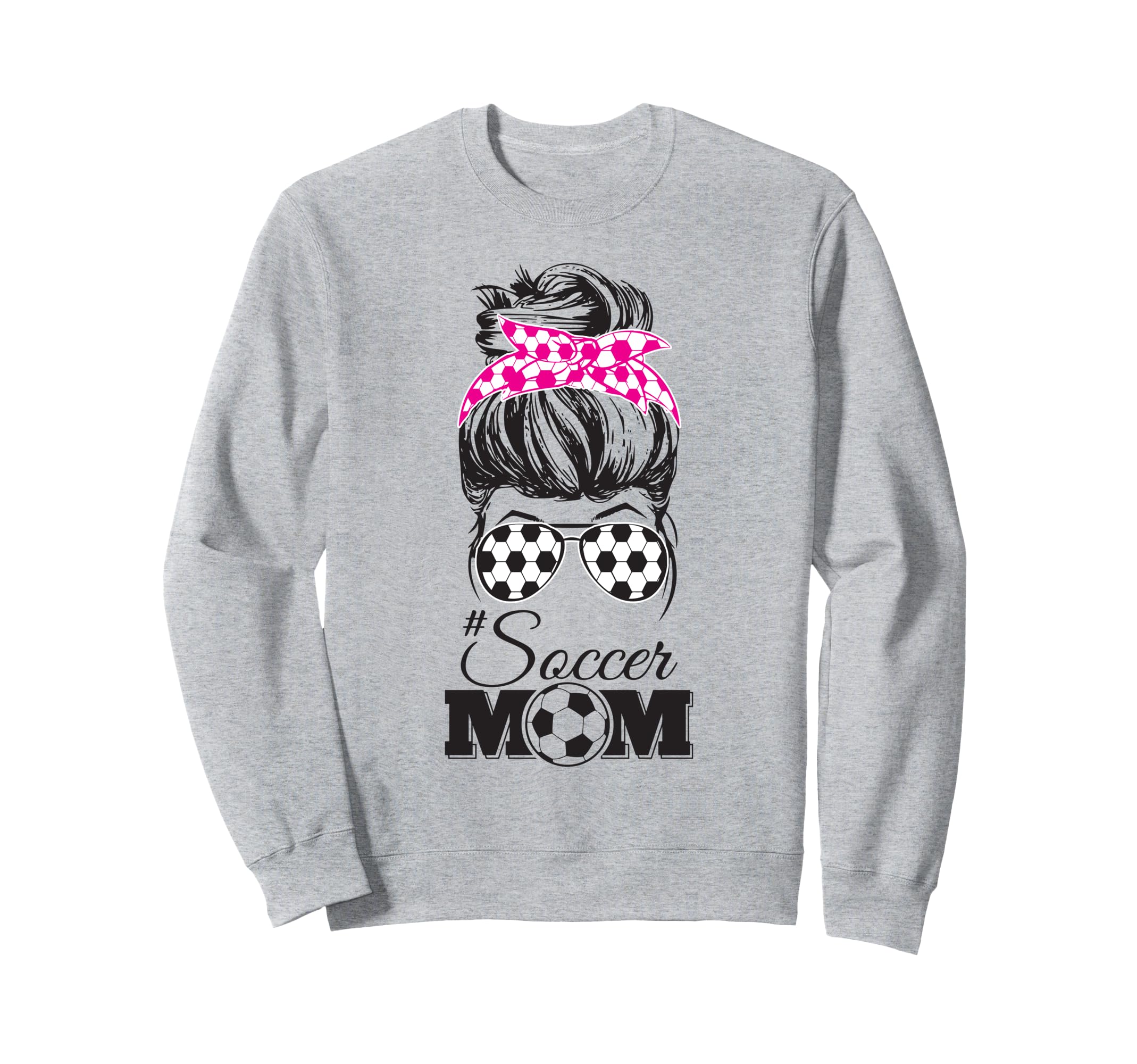 Soccer Mom Messy Bun Glasses Funny Sweatshirt - Streetwear Style Men Women