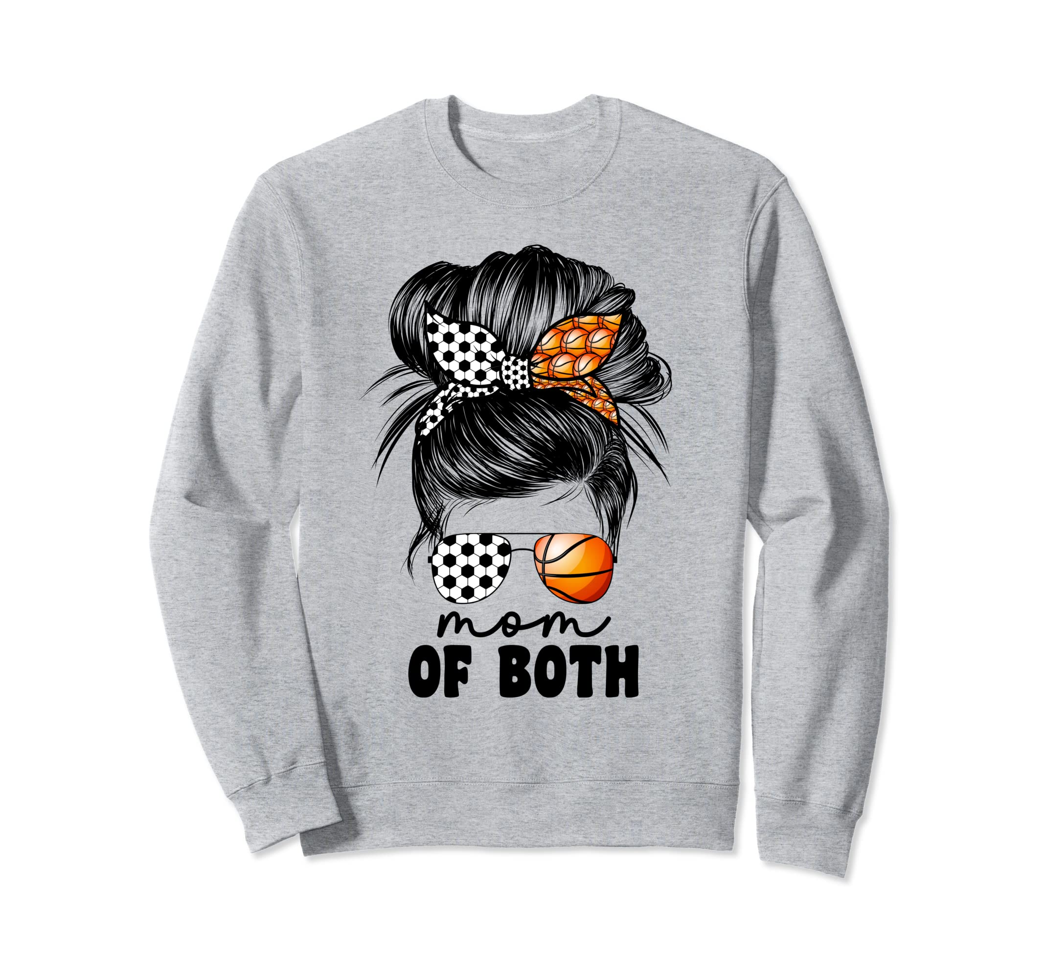 Mom Both Soccer And Basketball Mom Sweatshirt - Novelty Apparel Unisex