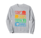 Eat Sleep Futsal Repeat Indoor Sweatshirt - Aesthetic Graphic for Adults