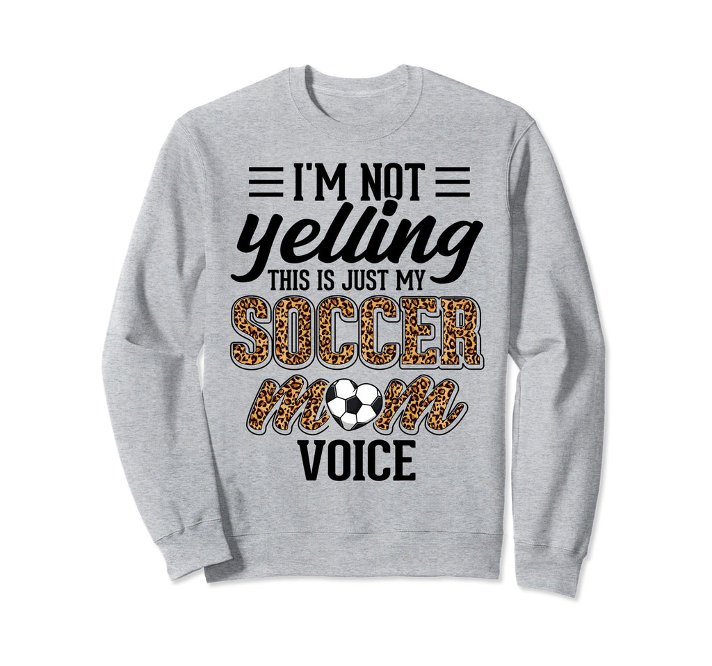 Im Not Yelling This Is My Sweatshirt - Casual Everyday Wear Men Women
