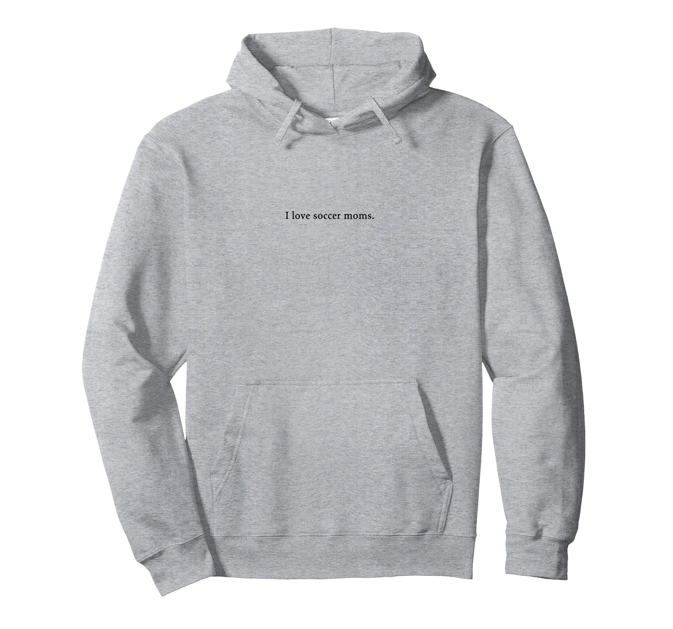 I Love Soccer Moms Funny And Playful Hoodie - Streetwear Style for Adults