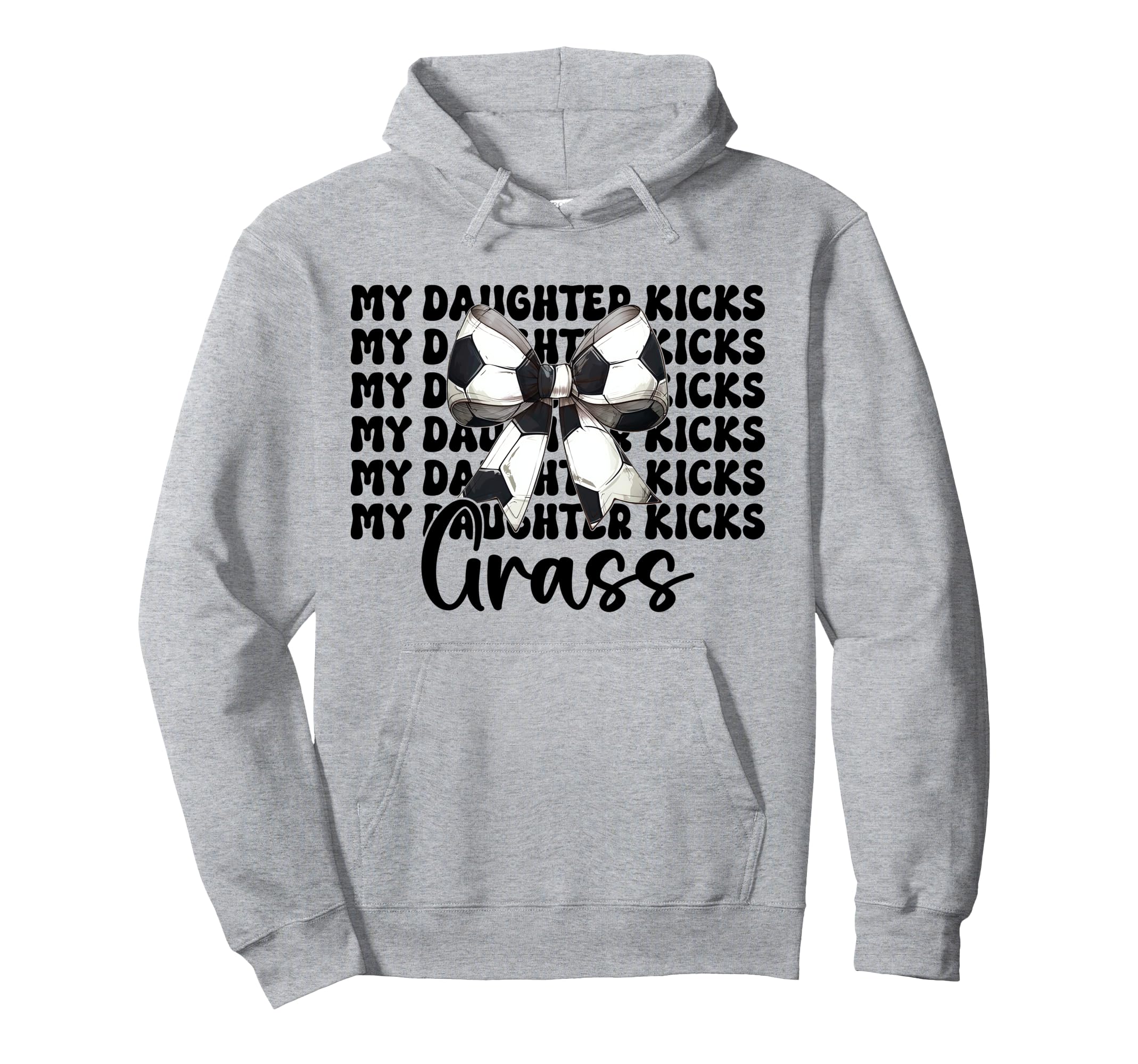My Daughter Kicks Grass Soccer Mom Hoodie - Graphic Print Men Women