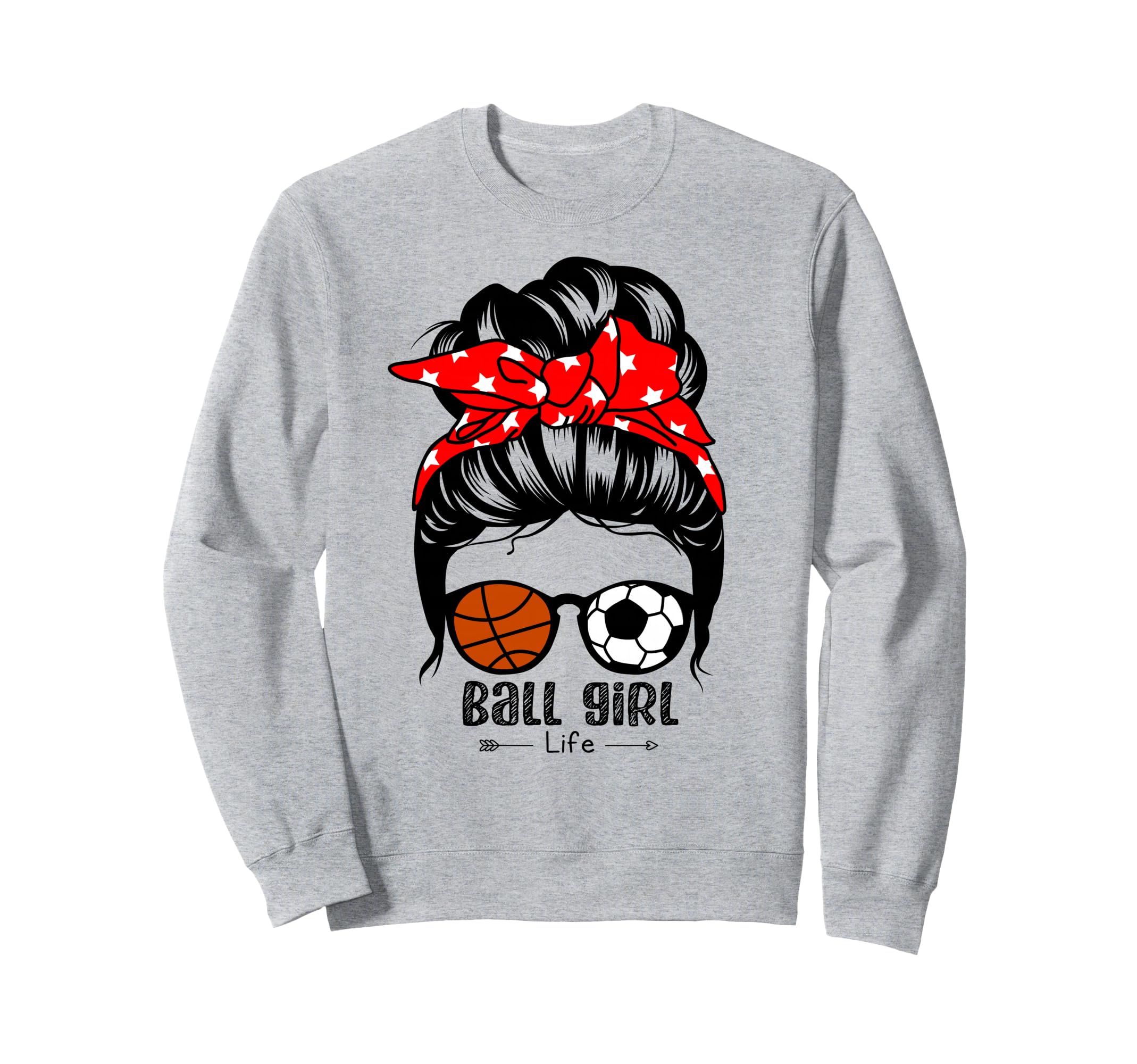 Ball Life Funny Soccer Basketball Sweatshirt - Unique Graphic Men Women