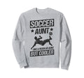 Soccer Aunt Like Regular Aunt But Sweatshirt - Graphic Print for Adults
