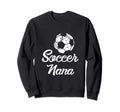 Soccer Nana Funny Player Fan Gift Sweatshirt - Novelty Apparel Men Women