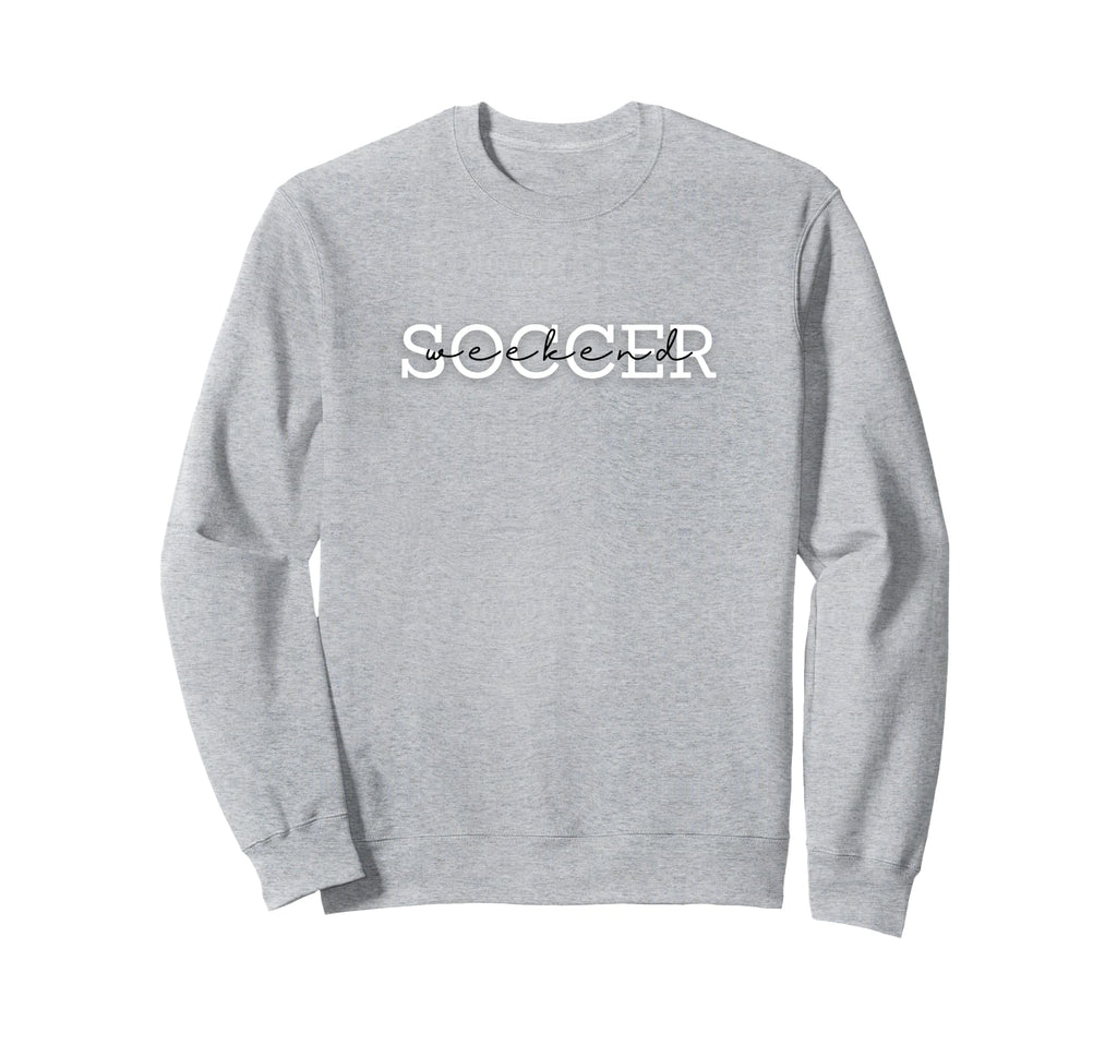 Soccer Weekend Game Tournament Sweatshirt - Fun Novelty Design Men Women