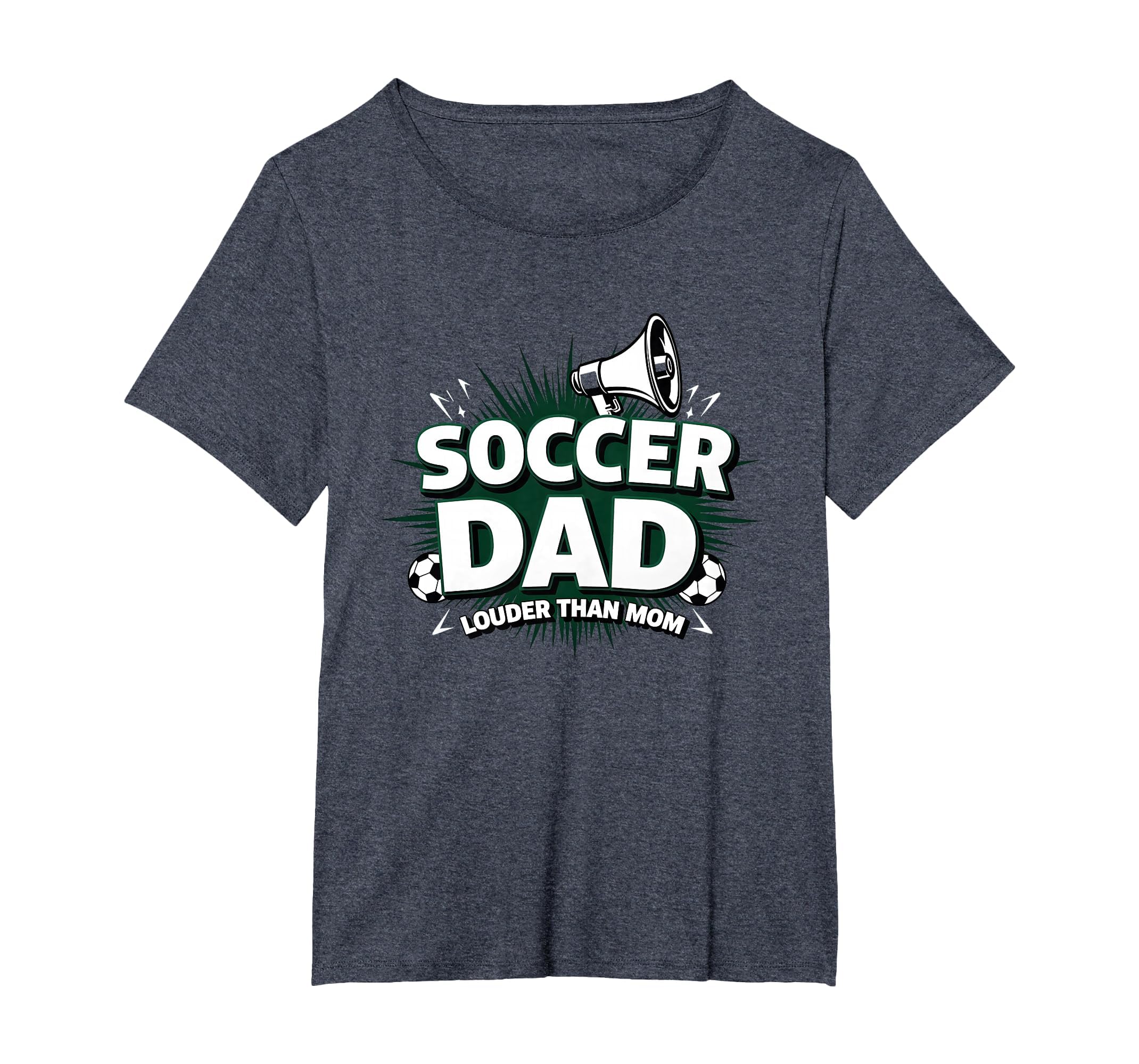 Soccer Dad Louder Than Mom Womens T-Shirt - Casual Everyday Wear Unisex