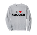 I Heart Soccer Player I Love Soccer Sweatshirt - Unique Graphic for Adults