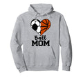 Ball Mom Funny Soccer Basketball Hoodie - Streetwear Style for Adults