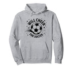 Will Cheer Soccer Spirited Fan Sports Hoodie - Streetwear Style Unisex