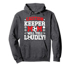 Soccer Keeper Mom Will Yell Mom Hoodie - Casual Everyday Wear Unisex