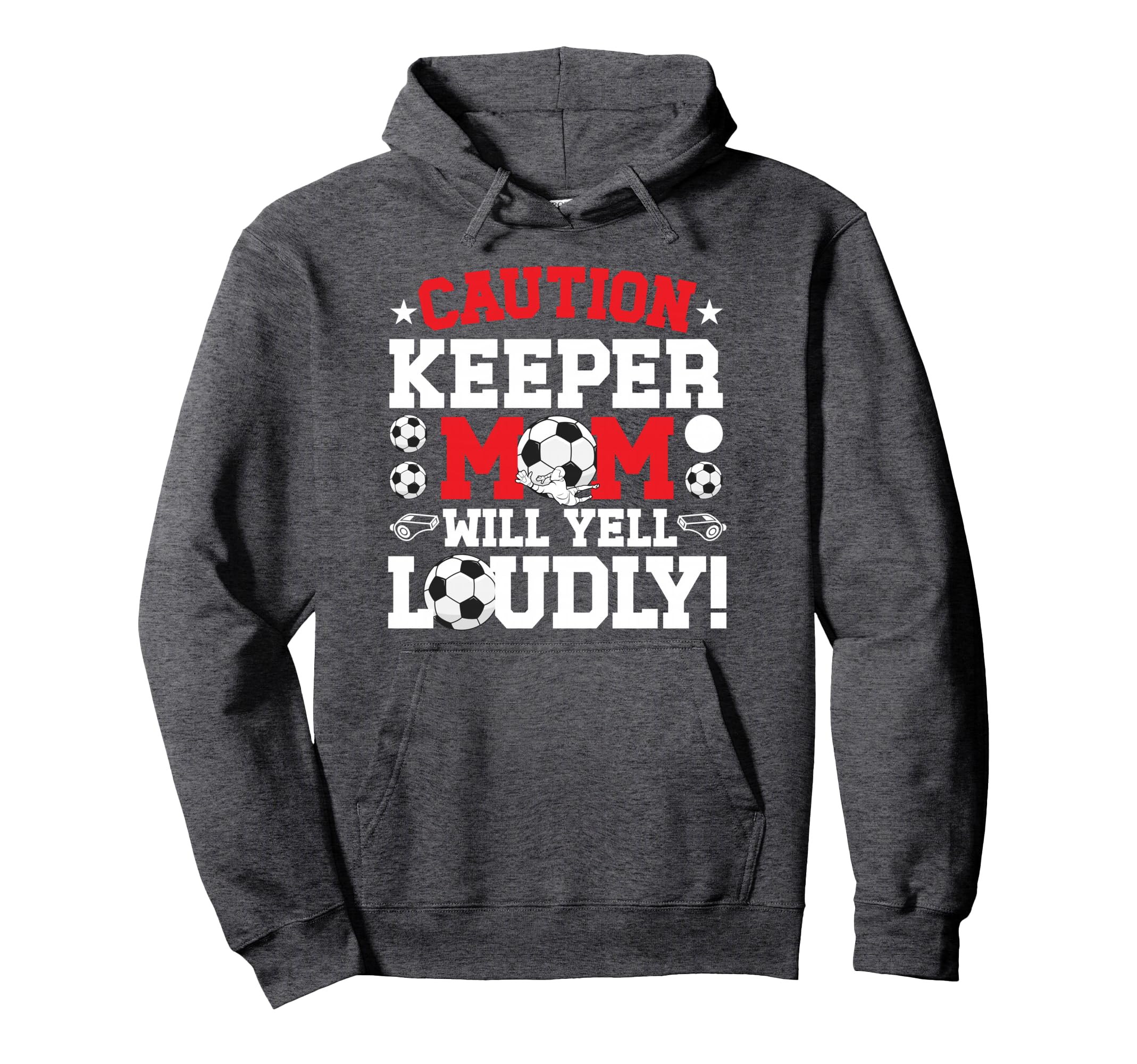 Soccer Keeper Mom Will Yell Mom Hoodie - Casual Everyday Wear Unisex