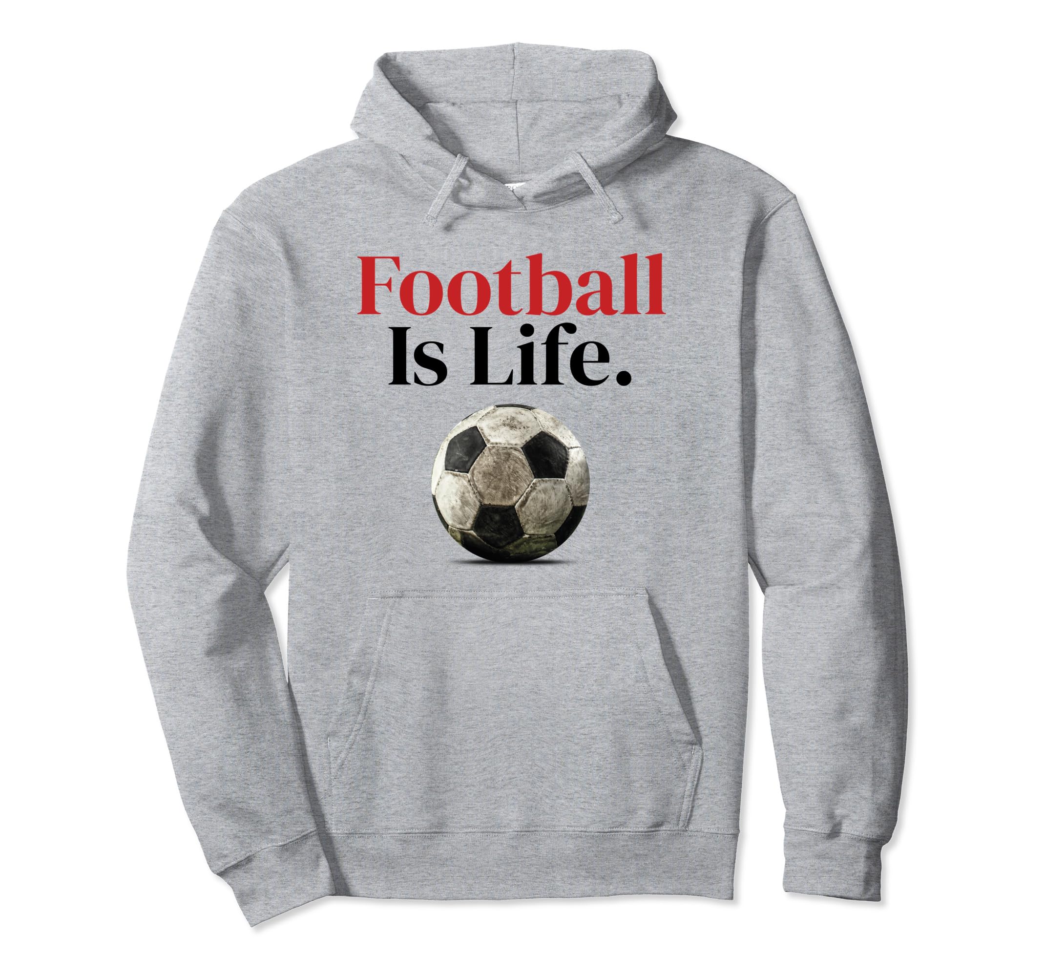 Football Is Life Soccer Fans Related Hoodie - Trendy Graphic Unisex