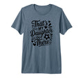 Thats My Daughter Out There Soccer Mom Dad T-Shirt - Trendy Graphic Unisex