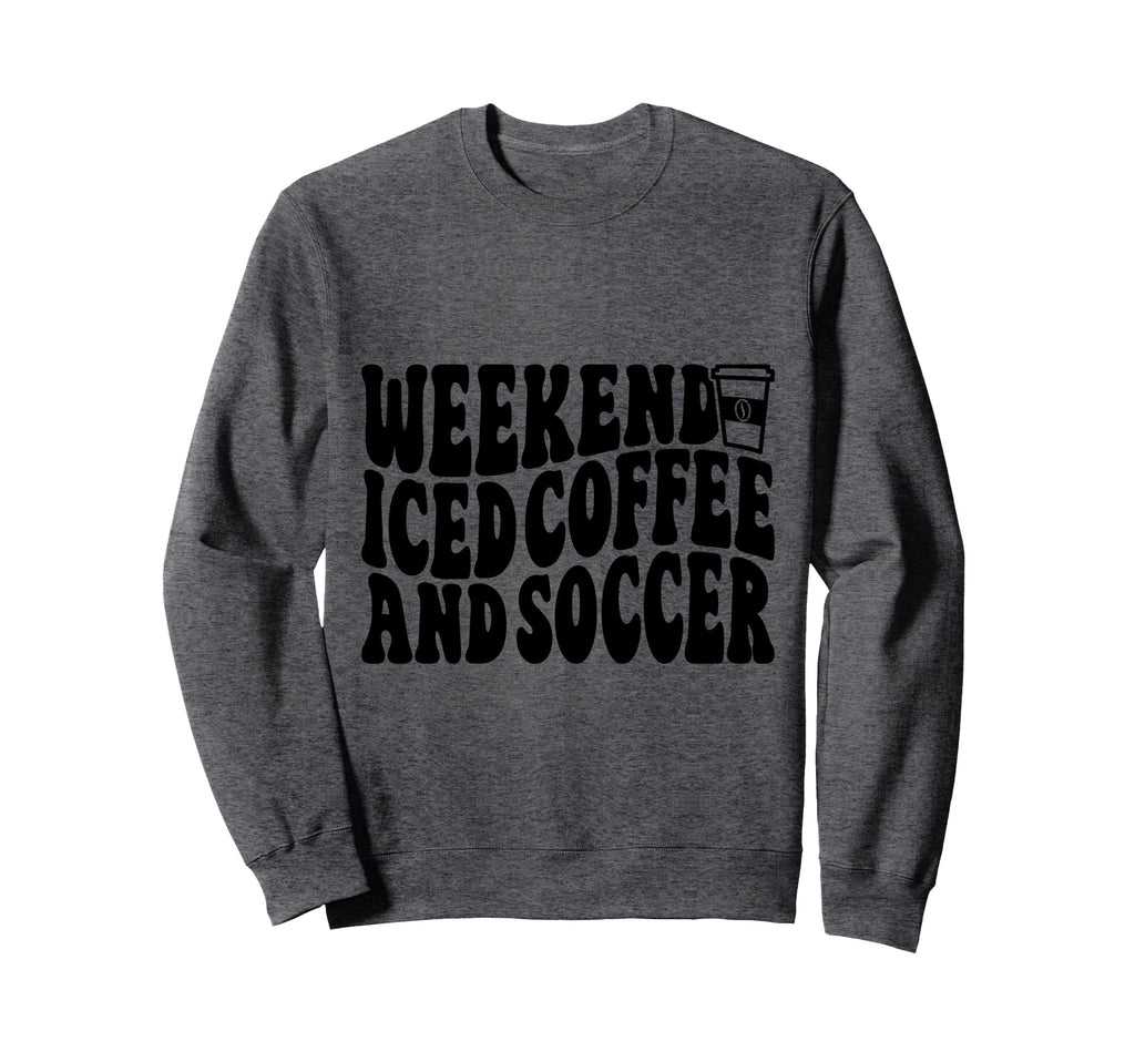 Weekends Iced Coffee And Soccer Fun Sweatshirt - Unique Graphic Unisex