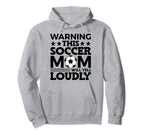 Funny Warning This Soccer Mom Will Yell Hoodie - Custom Art Print Unisex