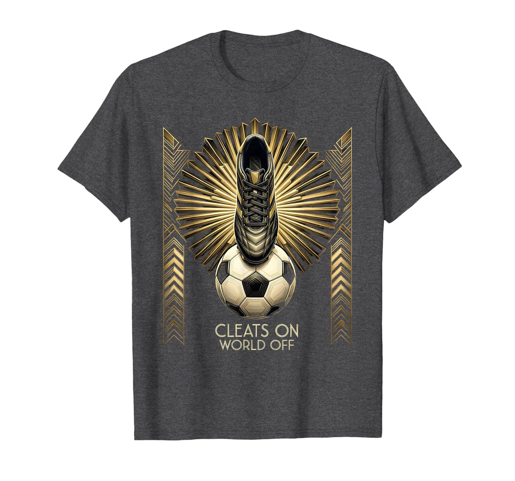 Cleats World Off Soccer T-Shirt - Trendy Graphic Unisex