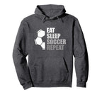 Eat Sleep Soccer Repeat Funny Soccer Hoodie - Custom Art Print Men Women