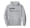 Funny Goalkeeper Definition Craziest Hoodie - Unique Graphic Men Women