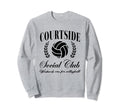 Courtside Social Club Weekends Are Sweatshirt - Fun Novelty Design Unisex