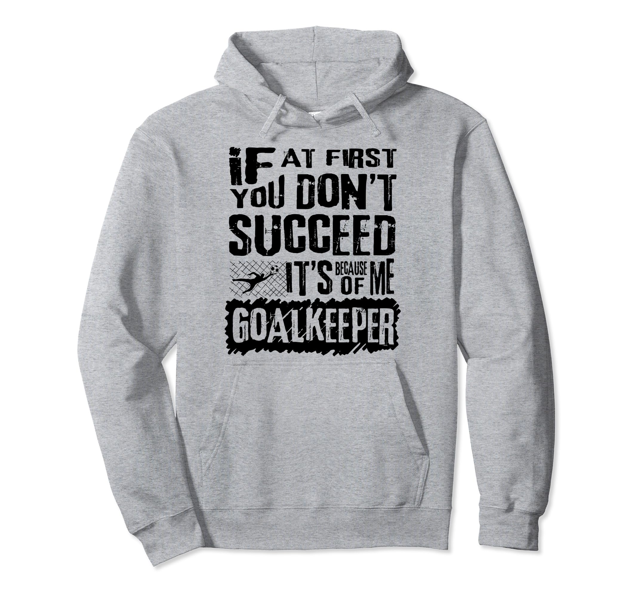 Humorous Goalkeeper Soccer Players Hoodie - Fun Novelty Design Unisex