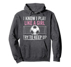 I Know I Play Like Try To Keep Up Funny Hoodie - Trendy Graphic for Adults