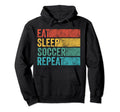 Eat Sleep Soccer Repeat Soccer Sport Hoodie - Unique Graphic for Adults