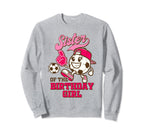 Soccer Sister Birthday Party Sweatshirt - Streetwear Style Men Women