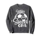 Senior Soccer Gpa 2024 Class 2024 Soccer Sweatshirt - Unique Graphic Unisex