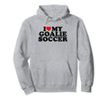 I Love My Goalie Soccer Hoodie - Streetwear Style Men Women