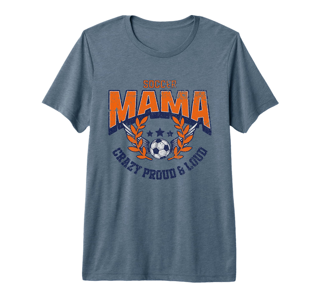 Soccer Mama Crazy Proud Loud Soccer Mom T-Shirt - Unique Graphic Men Women