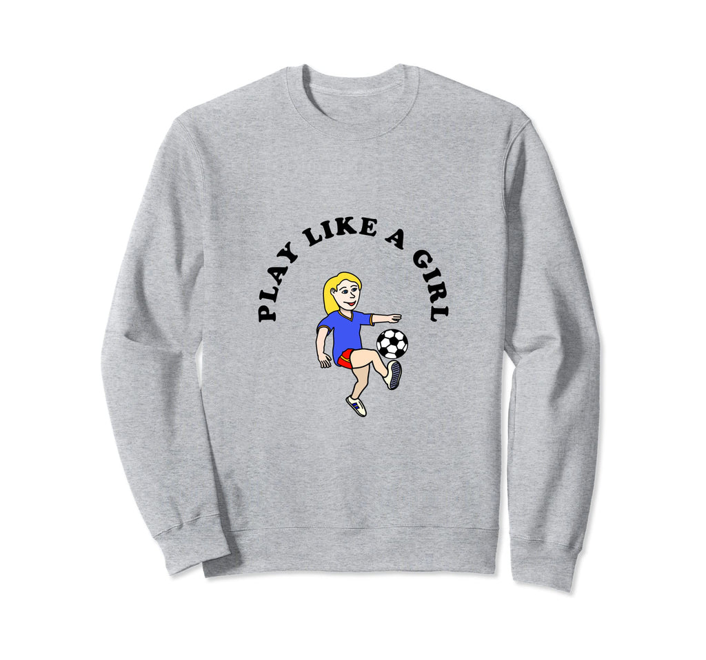 Play Like Soccer Sweatshirt - Casual Everyday Wear for Adults