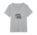 Live Love Soccer Womens Sports Passion T-Shirt - Custom Art Print Unisex