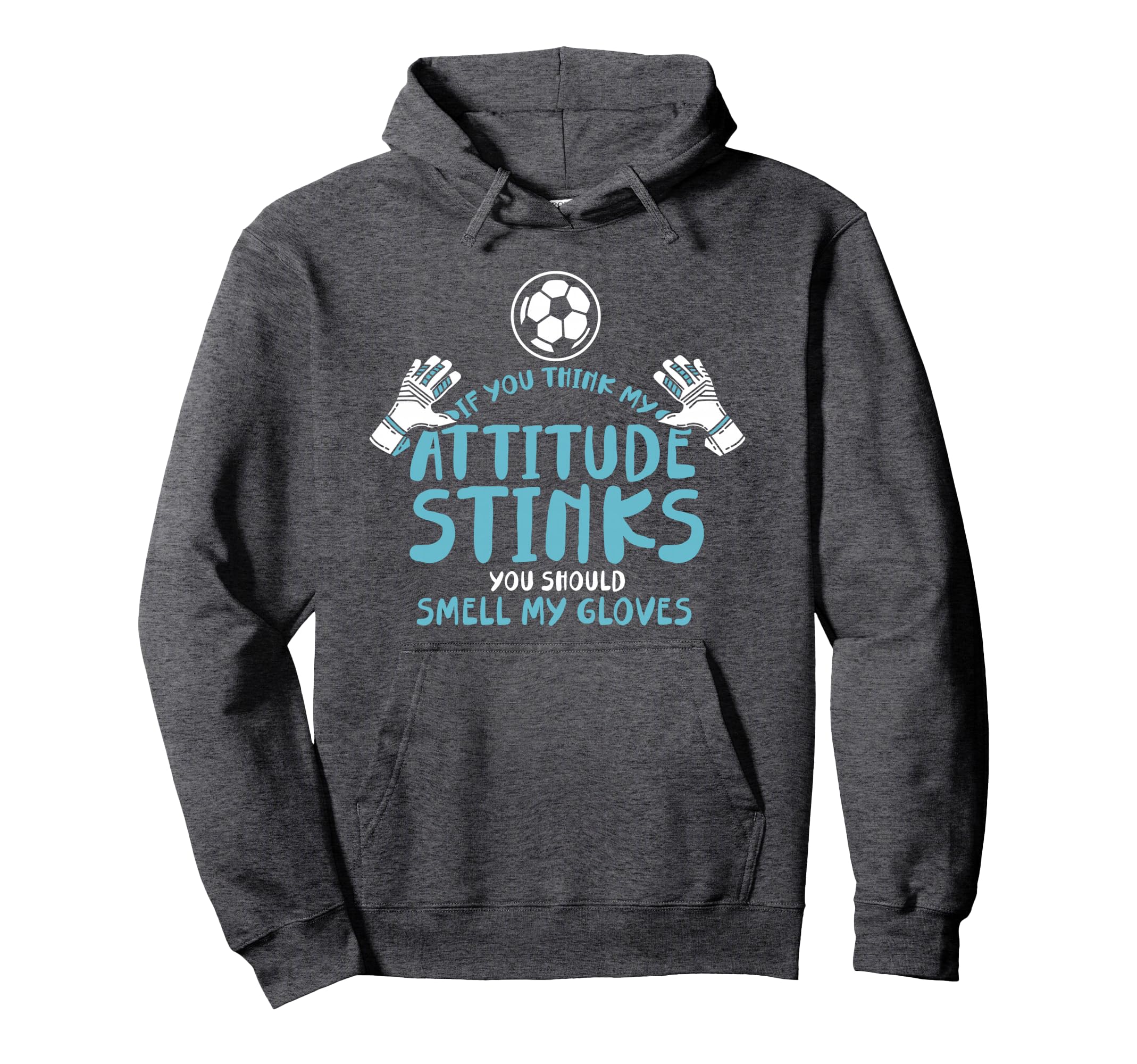 Funny Soccer Goalie Goalkeeper Smell Hoodie - Custom Art Print Unisex