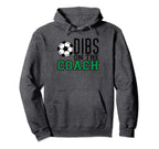 Funny Dibs Soccer Coach Hoodie - Trendy Graphic Men Women