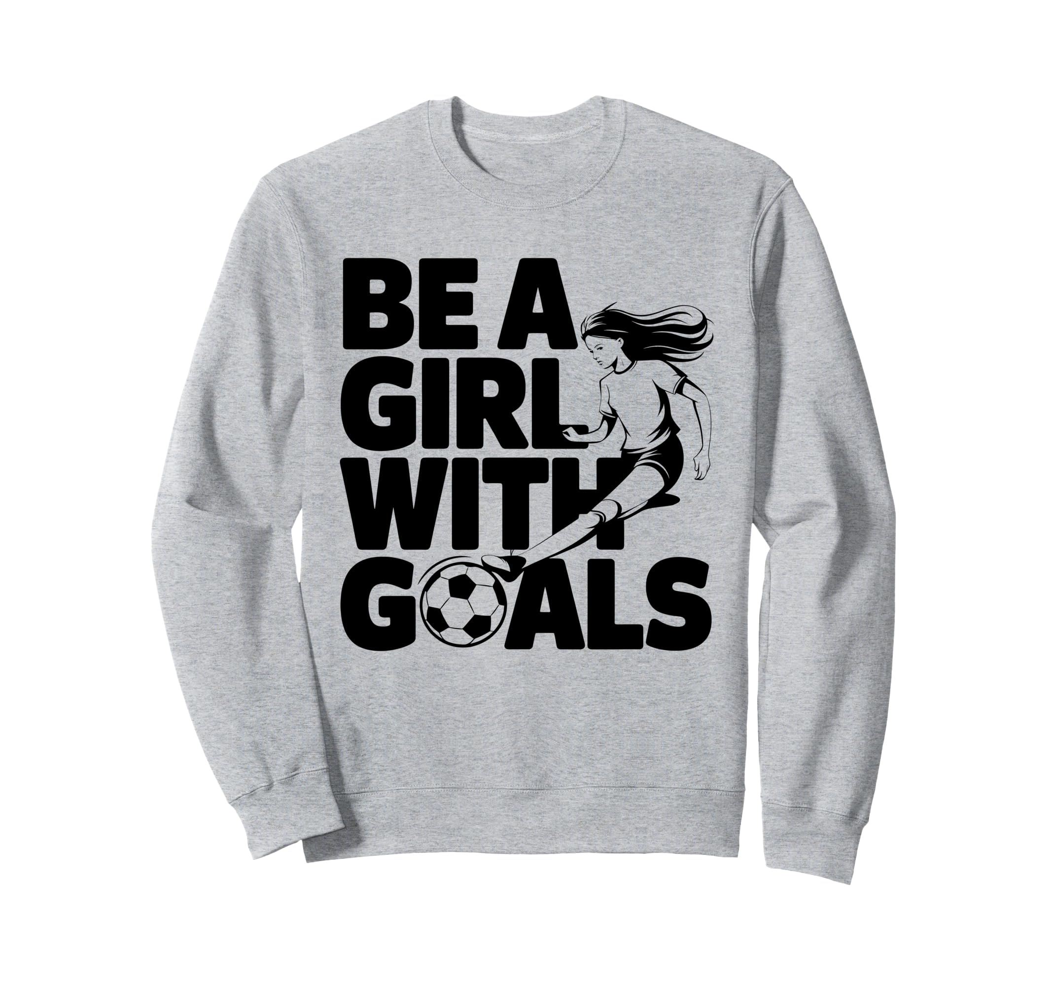 Be Goals Soccer Player Soccer Sweatshirt - Trendy Graphic Men Women