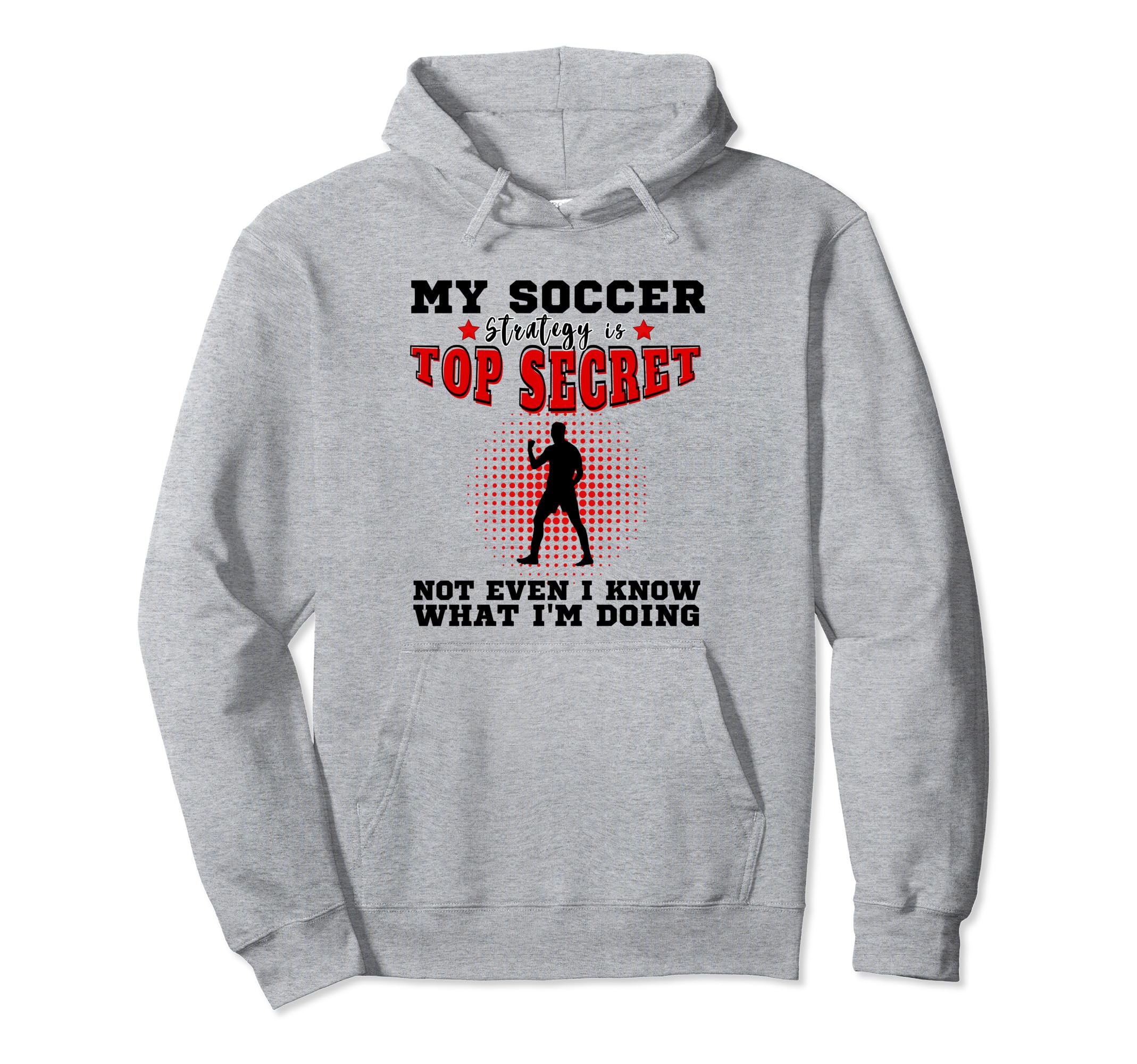 My Soccer Strategy Is Secret Goalkeeper Hoodie - Graphic Print Men Women