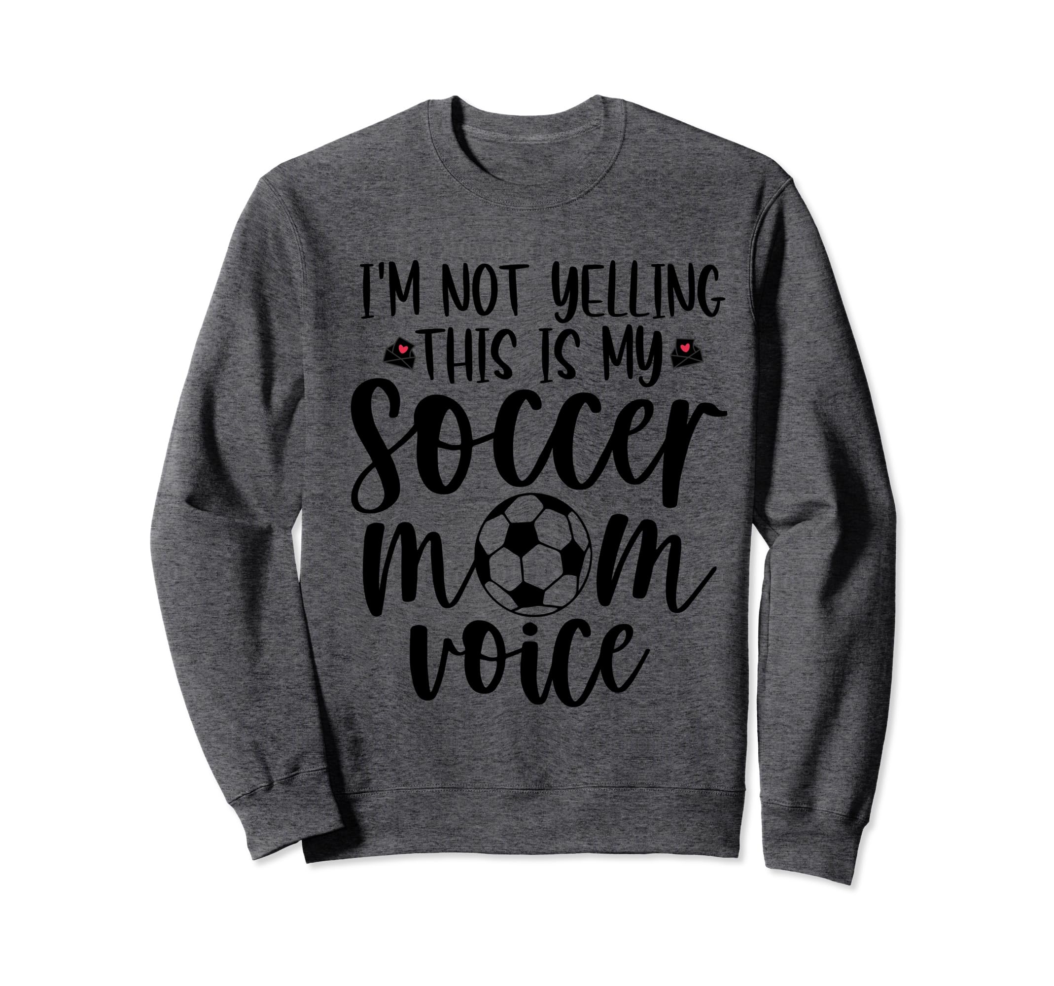 Im Not Yelling This Is My Sweatshirt - Fun Novelty Design for Adults