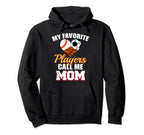My Favorite Players Call Me Mom Hoodie - Casual Everyday Wear for Adults